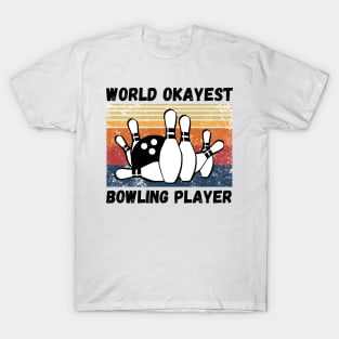 World okayest bowling player T-Shirt